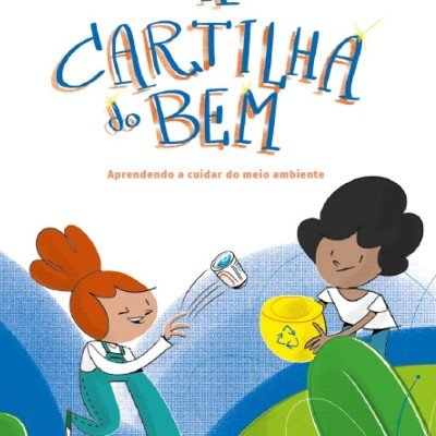 Nova versão da Cartilha do Bem reforça a educação ambiental nas escolas brasileiras